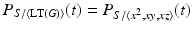 
$$P_{S/\langle \text{LT}(G)\rangle }(t) = P_{S/\langle x^{2},xy,xz\rangle }(t)$$
