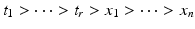 
$$t_{1}> \cdots> t_{r}> x_{1}> \cdots> x_{n}$$
