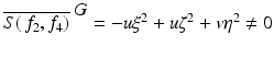 
$$\overline{S(\,f_{2},f_{4})}^{\mbox{ $G$}} = -u\xi ^{2} + u\zeta ^{2} + v\eta ^{2}\neq 0$$
