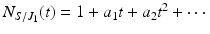 
$$N_{S/J_{1}}(t) = 1 + a_{1}t + a_{2}t^{2} + \cdots$$
