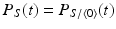 
$$P_{S}(t) = P_{S/\langle 0\rangle }(t)$$
