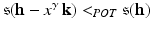 
$$\mathfrak{s}(\mathbf{h} - x^{\gamma }\,\mathbf{k}) <_{POT}\mathfrak{s}(\mathbf{h})$$
