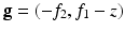 
$$\mathbf{g} = (-f_{2},f_{1} - z)$$
