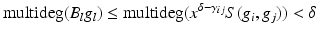 
$$\displaystyle{ \mathrm{multideg}(B_{l}g_{l}) \leq \mathrm{ multideg}(x^{\delta -\gamma _{ij} }S(g_{i},g_{j})) <\delta }$$
