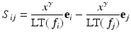 
$$\displaystyle{ S_{ij} = \frac{x^{\gamma }} {\text{LT}(\,f_{i})}\mathbf{e}_{i} - \frac{x^{\gamma }} {\text{LT}(\,f_{j})}\mathbf{e}_{j} }$$
