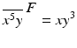 
$$\displaystyle{\overline{x^{5}y}^{\mbox{ $F$}} = xy^{3}}$$
