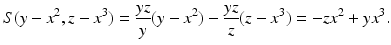 
$$\displaystyle{S(y - x^{2},z - x^{3}) = \frac{yz} {y} (y - x^{2}) -\frac{yz} {z} (z - x^{3}) = -zx^{2} + yx^{3}.}$$
