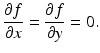 
$$\displaystyle{\frac{\partial f} {\partial x} = \frac{\partial f} {\partial y} = 0.}$$
