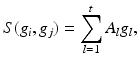 
$$\displaystyle{S(g_{i},g_{j}) =\sum _{ l=1}^{t}A_{ l}g_{l},}$$
