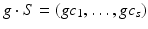 
$$g \cdot S = (gc_{1},\ldots,gc_{s})$$
