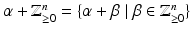 
$$\alpha +\mathbb{Z}_{\geq 0}^{n} =\{\alpha +\beta \mid \beta \in \mathbb{Z}_{\geq 0}^{n}\}$$
