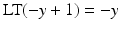 
$$\text{LT}(-y + 1) = -y$$
