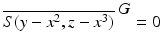 
$$\overline{S(y - x^{2},z - x^{3})}^{\mbox{ $G$}} = 0$$
