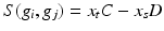 
$$S(g_{i},g_{j}) = x_{t}C - x_{s}D$$
