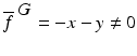 
$$\overline{f}^{\mbox{ $G$}} = -x - y\neq 0$$
