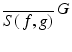 
$$\overline{S(\,f,g)}^{\mbox{ $G$}}$$
