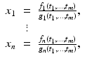 
$$\displaystyle\begin{array}{rcl} x_{1}& =& \frac{f_{1}(t_{1},\ldots,t_{m})} {g_{1}(t_{1},\ldots,t_{m})}, \\ & \vdots & \\ x_{n}& =& \frac{f_{n}(t_{1},\ldots,t_{m})} {g_{n}(t_{1},\ldots,t_{m})},{}\end{array}$$
