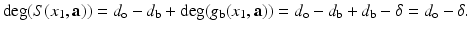 
$$\displaystyle{ \mathrm{deg}(S(x_{1},\mathbf{a})) = d_{\mathrm{o}} - d_{\mathrm{b}} + \mathrm{deg}(g_{\mathrm{b}}(x_{1},\mathbf{a})) = d_{\mathrm{o}} - d_{\mathrm{b}} + d_{\mathrm{b}}-\delta = d_{\mathrm{o}} -\delta. }$$
