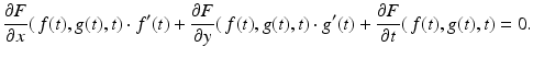 
$$\displaystyle{\frac{\partial F} {\partial x} (\,f(t),g(t),t) \cdot f^{{\prime}}(t) + \frac{\partial F} {\partial y} (\,f(t),g(t),t) \cdot g^{{\prime}}(t) + \frac{\partial F} {\partial t} (\,f(t),g(t),t) = 0.}$$
