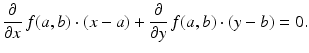 
$$\displaystyle{ \frac{\partial } {\partial x}\,f(a,b) \cdot (x - a) + \frac{\partial } {\partial y}\,f(a,b) \cdot (y - b) = 0.}$$
