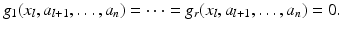 
$$\displaystyle{g_{1}(x_{l},a_{l+1},\ldots,a_{n}) = \cdots = g_{r}(x_{l},a_{l+1},\ldots,a_{n}) = 0.}$$
