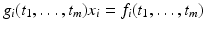 
$$g_{i}(t_{1},\ldots,t_{m})x_{i} = f_{i}(t_{1},\ldots,t_{m})$$
