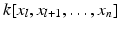 
$$k[x_{l},x_{l+1},\ldots,x_{n}]$$
