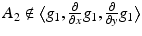 
$$A_{2}\notin \big\langle g_{1}, \frac{\partial } {\partial x}g_{1}, \frac{\partial } {\partial y}g_{1}\big\rangle$$
