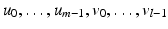 
$$u_{0},\ldots,u_{m-1},v_{0},\ldots,v_{l-1}$$
