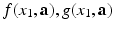 
$$f(x_{1},\mathbf{a}),g(x_{1},\mathbf{a})$$
