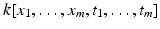 
$$k[x_{1},\ldots,x_{m},t_{1},\ldots,t_{m}]$$
