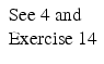 
$$\begin{array}{l} \text{See 4 and}\\ \text{Exercise 14}\end{array}$$
