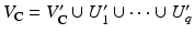 
$$V _{\mathbb{C}} = V _{\mathbb{C}}^{{\prime}}\cup U_{1}^{{\prime}}\cup \cdots \cup U_{q}^{{\prime}}$$
