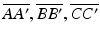 
$$\overline{AA^{{\prime}}},\overline{BB^{{\prime}}},\overline{CC^{{\prime}}}$$
