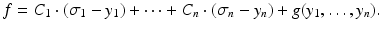 
$$\displaystyle{ f = C_{1} \cdot (\sigma _{1} - y_{1}) + \cdots + C_{n} \cdot (\sigma _{n} - y_{n}) + g(y_{1},\ldots,y_{n}). }$$
