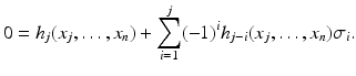 
$$\displaystyle{ 0 = h_{j}(x_{j},\ldots,x_{n}) +\sum _{ i=1}^{j}(-1)^{i}h_{ j-i}(x_{j},\ldots,x_{n})\sigma _{i}. }$$
