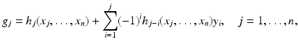 
$$\displaystyle{g_{j} = h_{j}(x_{j},\ldots,x_{n}) +\sum _{ i=1}^{j}(-1)^{i}h_{ j-i}(x_{j},\ldots,x_{n})y_{i},\quad j = 1,\ldots,n,}$$
