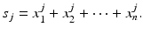 
$$\displaystyle{s_{j} = x_{1}^{ j} + x_{ 2}^{ j} + \cdots + x_{ n}^{j}.}$$
