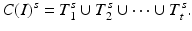 
$$\displaystyle{C(I)^{s} = T_{ 1}^{s} \cup T_{ 2}^{s} \cup \cdots \cup T_{ t}^{s}.}$$
