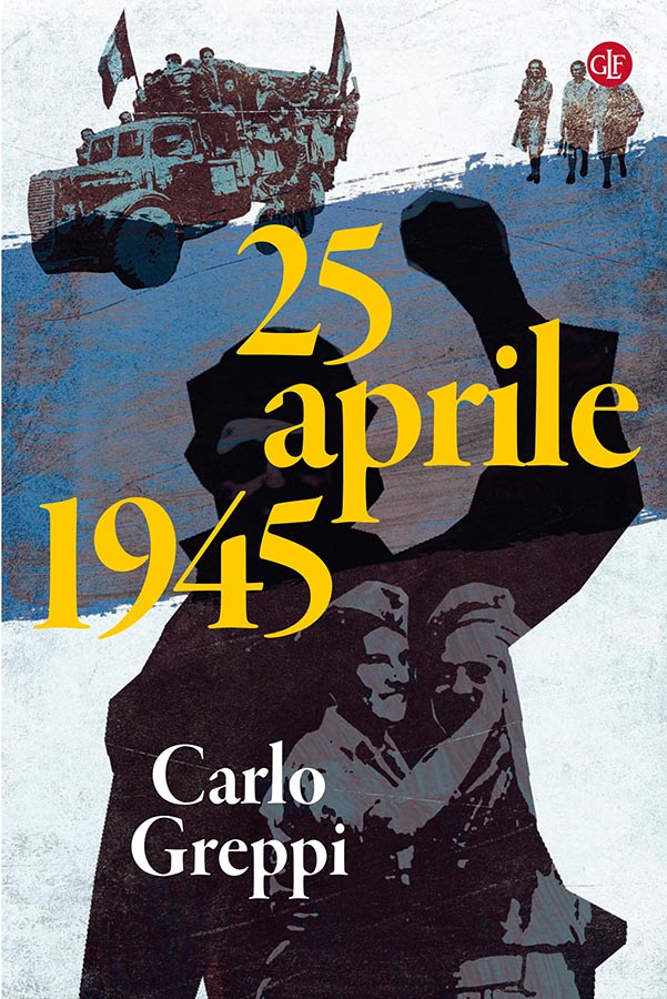 Copertina: Carlo Greppi - 25 aprile 1945