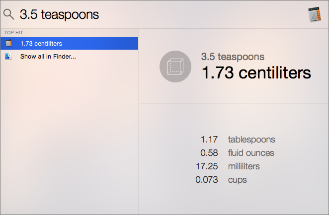 ⑥ 	Spotlight does simple conversions, saving you a trip to Google or your dog-eared copy of _Joy of Cooking_.