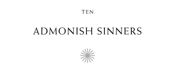 Ten Admonish Sinners ✺