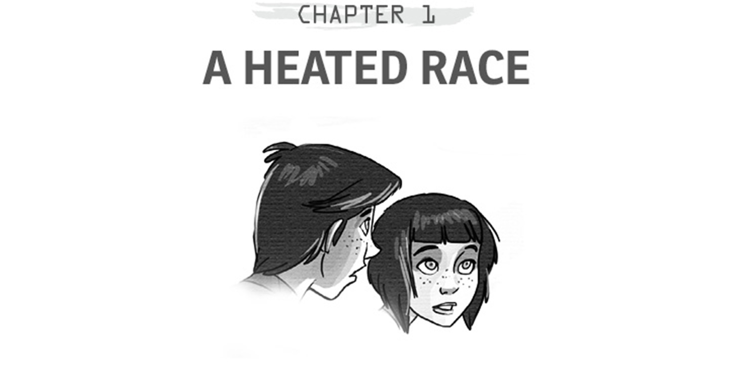 Chapter 1: A Heated Race