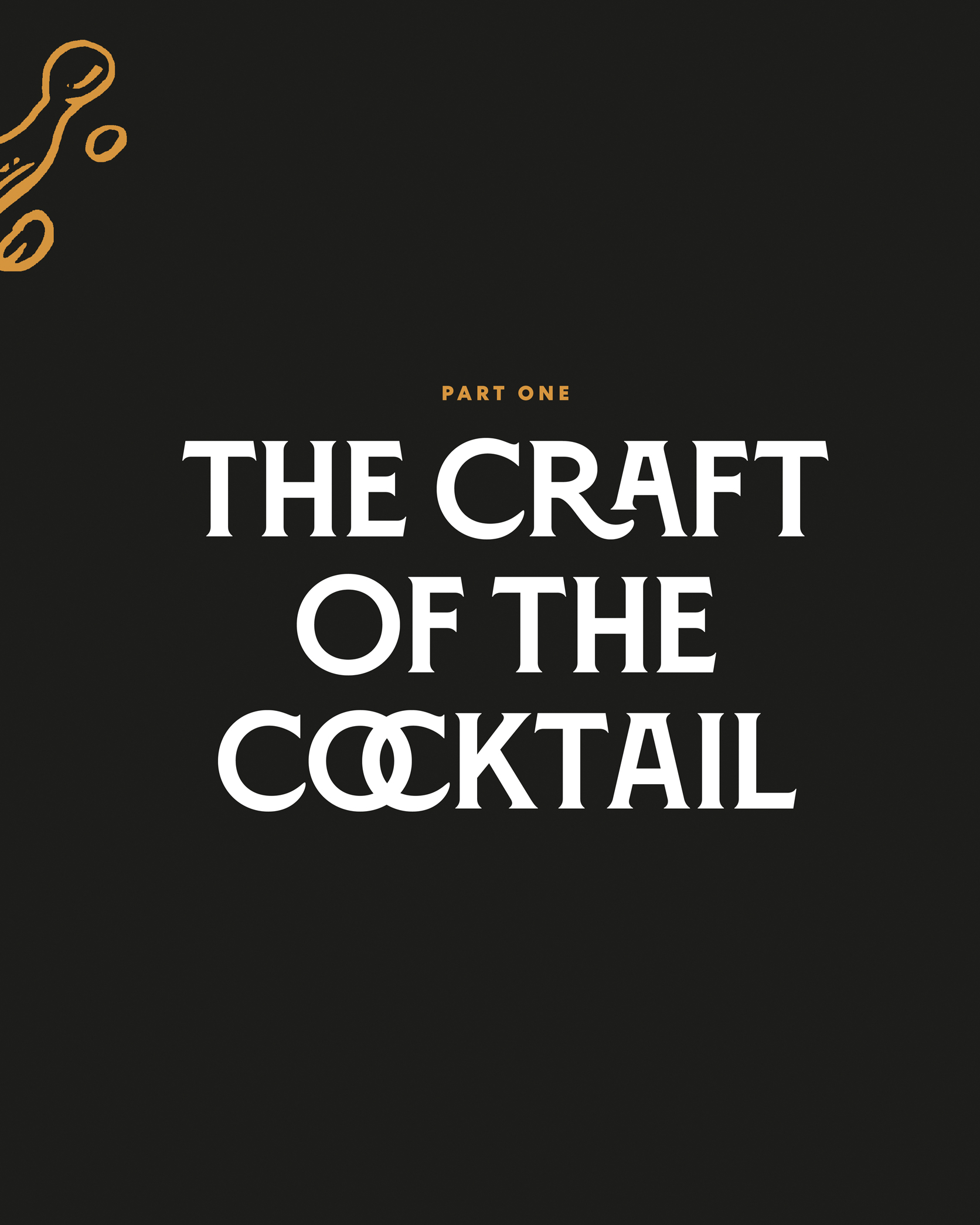 Part One: The Craft of the Cocktail