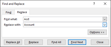 Find and Replace dialog box with Replace tab selected displaying drop down bars for Find what and Replace with labeled Acct and Account, respectively. At the bottom is Find Next button selected.