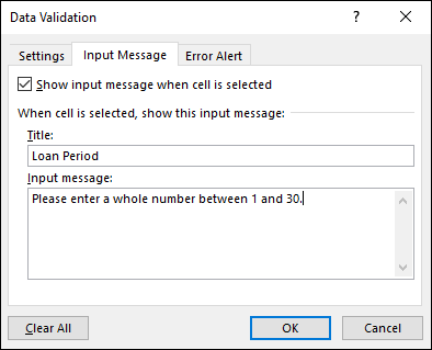 Data validation dialog box with Input Message tab selected displaying data entry fields for Title and Input message labeled “Loan Period” and “Please enter a whole number between 1 and 30”, respectively.