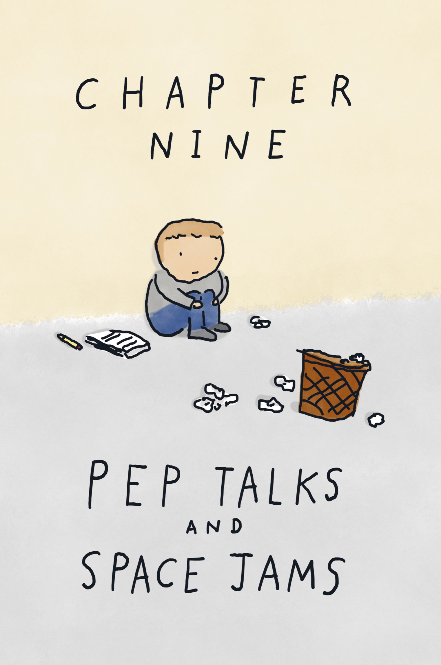  Chapter Nine: Pep Talks and Space Jams