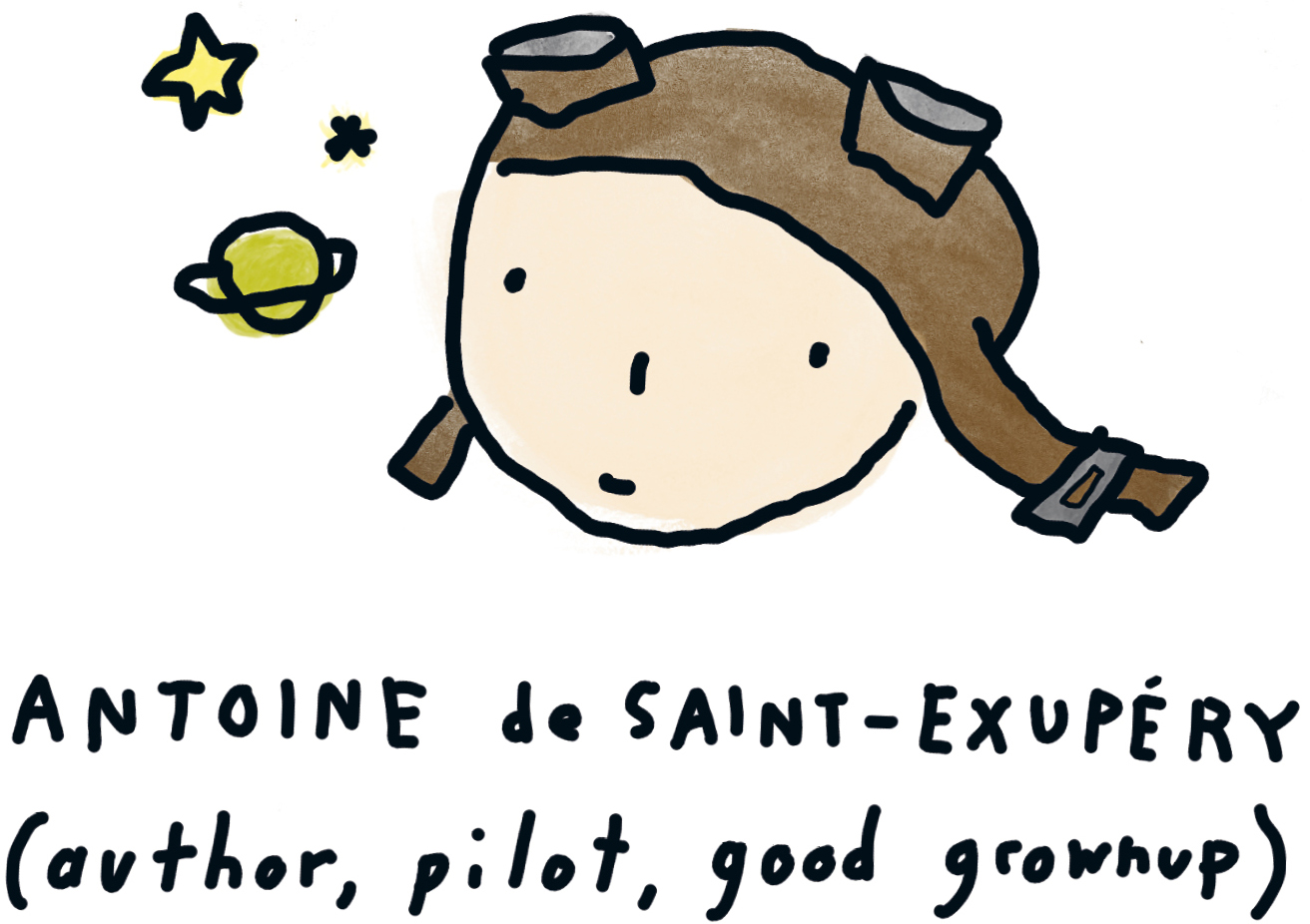 Antoine de Saint-Exupery (author, pilot, good grownup)