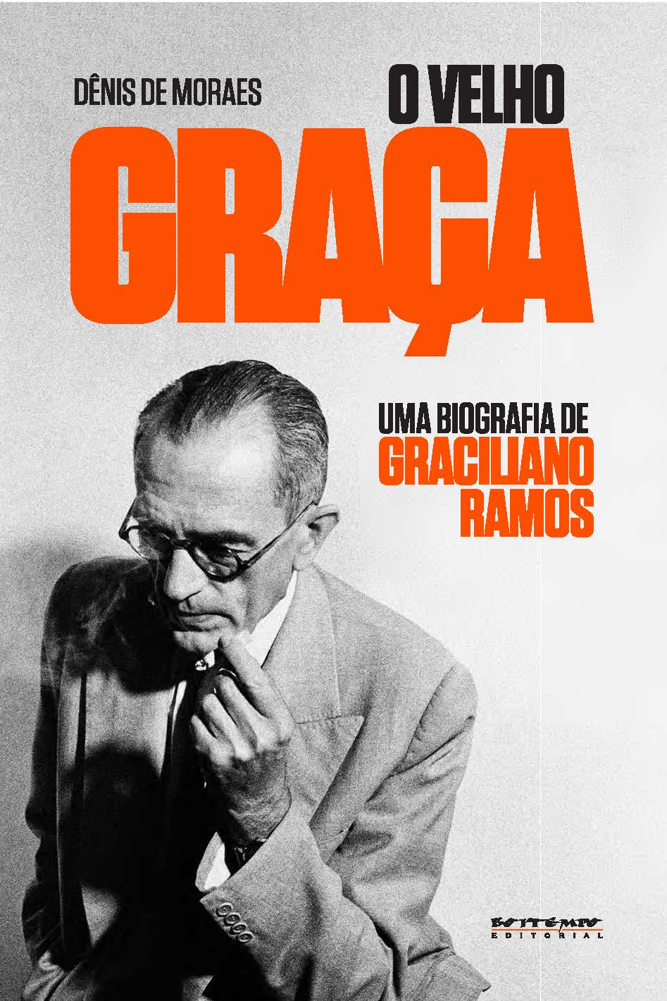 O velho Graça : uma biografia de Graciliano Ramos