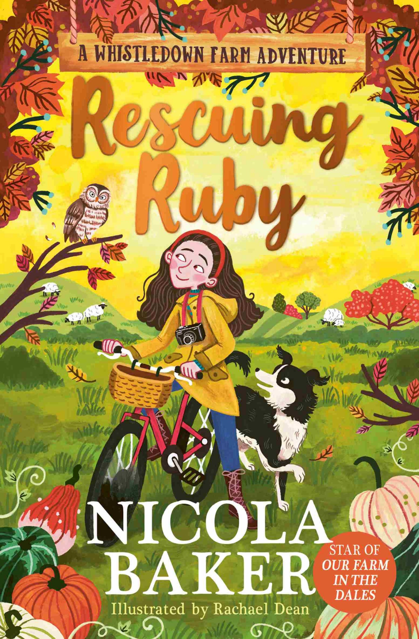 Cover: Rescuing Ruby, by Nicola Baker. A Whistledown Farm Adventure. Illustrated by Rachael Dean. Star Of Our Farm in the Dales.